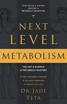 Paperback Next-Level Metabolism: The Art and Science of Metabolic Mastery Book