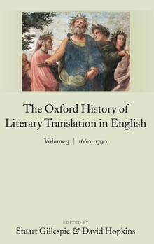The Oxford History of Literary Translation in English: Volume 3: 1660-1790 (Ohlte) - Book #3 of the Oxford History of Literary Translation in English