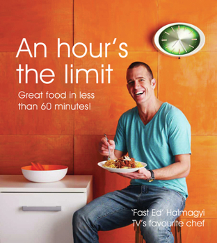 Paperback An Hour's the Limit: Great Food in Less Than 60 Minutes! Book