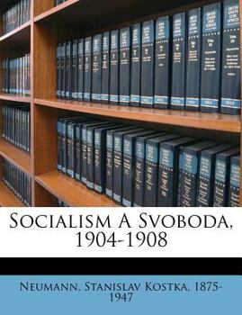 Paperback Socialism a Svoboda, 1904-1908 [Czech] Book