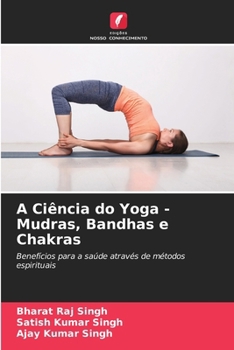 Paperback A Ciência do Yoga - Mudras, Bandhas e Chakras [Portuguese] Book