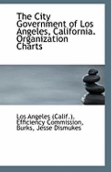 Paperback The City Government of Los Angeles, California. Organization Charts Book