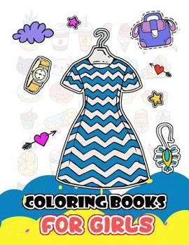 Paperback Coloring Books for Girls: Cute Dress and Fashion Stylist Patterns for Girls to Color Book