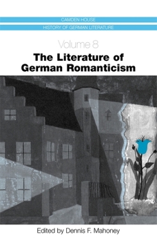 Hardcover The Literature of German Romanticism Book