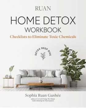 Paperback Home Detox Workbook: Checklists To Eliminate Toxic Chemicals Book