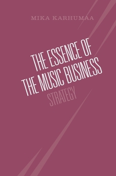 Paperback The Essence of the Music Business: Strategy Book