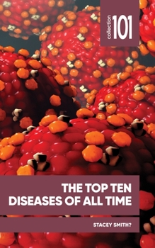 Paperback The Top Ten Diseases of All Time Book