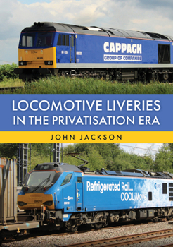 Paperback Locomotive Liveries in the Privatisation Era Book