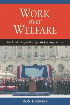 Hardcover Work Over Welfare: The Inside Story of the 1996 Welfare Reform Law Book