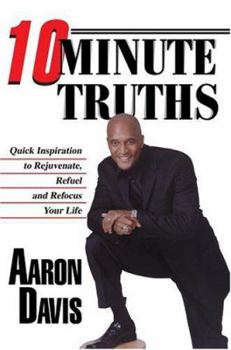 Paperback 10 Minute Truths: Quick Inspiration to Rejuvenate, Refuel and Refocus Your Life Book