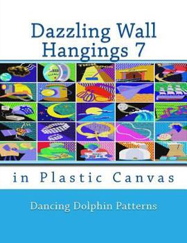 Paperback Dazzling Wall Hangings 7: in Plastic Canvas Book