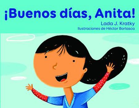 Paperback ¡Buenos Días, Anita! [Spanish] Book
