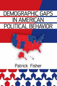 Paperback Demographic Gaps in American Political Behavior Book