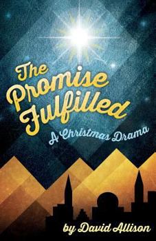 Paperback The Promise Fulfilled: A Christmas Drama Book
