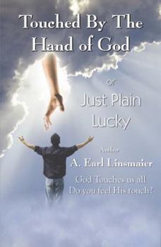 Paperback Touched by the Hand of God or Just Plain Lucky Book