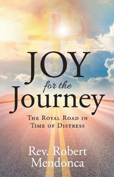 Paperback Joy for the Journey: The Royal Road in Time of Distress Book