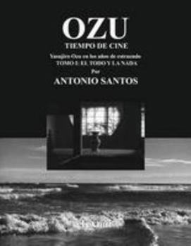 Paperback OZU Tomo I: El Todo y la Nada: Tiempo de Cine [Spanish] Book