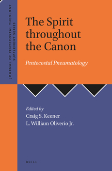 Paperback The Spirit Throughout the Canon: Pentecostal Pneumatology Book