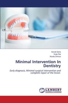 Minimal Intervention In Dentistry: Early diagnosis, Minimal surgical intervention and complete repair of the lesion