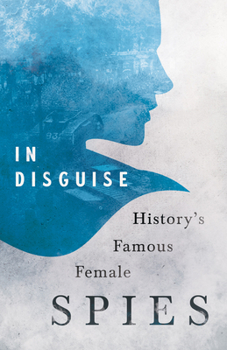Paperback In Disguise - History's Famous Female Spies Book