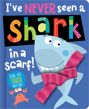 Board book I've Never Seen a Shark in a Scarf Book