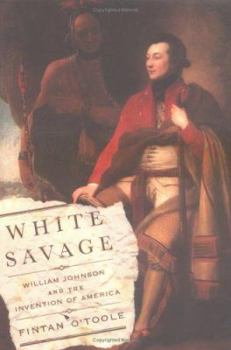 Hardcover White Savage: William Johnson and the Invention of America Book