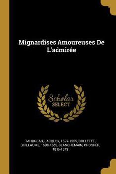 Paperback Mignardises Amoureuses De L'admirée [French] Book