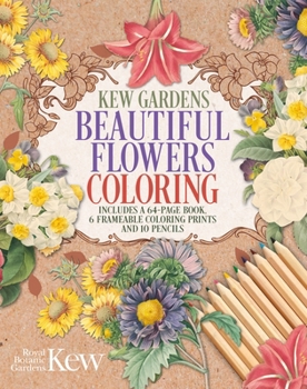 Paperback Kew Gardens Beautiful Flowers Coloring Kit: Includes a 64-Page Book, 6 Frameable Coloring Prints and 10 Pencils Book