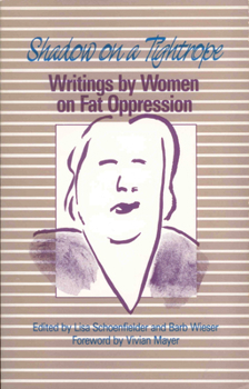 Paperback Shadow on a Tightrope: Writings by Women on Fat Oppression Book