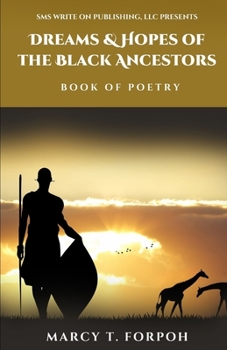 Paperback Dreams & Hopes Of The Black Ancestors: Book of Poetry Book