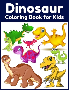 Dinosaur Coloring Book for Kids: Great Christmas Gift for kids, boys, girls, Age 4-8 / Christmas Dinosaur Coloring Book For Kids And Toddlers! A Unique Collection Of Pages