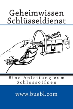 Paperback Geheimwissen Schlüsseldienst / Amazon Edition: Eine Anleitung zum Schlossöffnen [German] Book