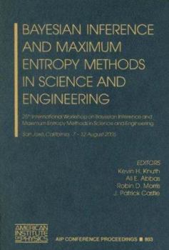 Bayesian Inference and Maximum Entropy Methods in Science and Engineering: 24th International Workshop on Bayesian Inference and Maxium Entrophy Methods in Science and Engineering San Jose, Calif
