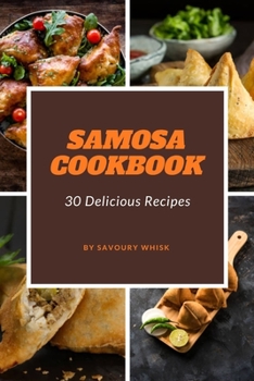 Paperback Samosa Cookbook: 30 Delicious Recipes Book