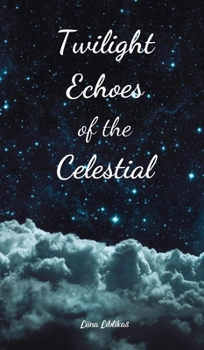Hardcover Twilight Echoes of the Celestial Book