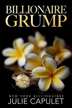 Billionaire Grump: A Billionaire Fake Date Romance (New York Billionaires) - Book #2 of the New York Billionaires