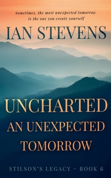 Uncharted: An Unexpected Tomorrow (Stilson's Legacy)