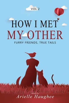 Paperback How I Met My Other: Furry Friends, True Tails Book