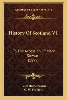 Paperback History Of Scotland V1: To The Accession Of Mary Stewart (1899) Book