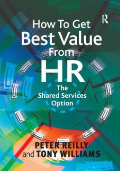 Paperback How to Get Best Value from HR: The Shared Services Option Book