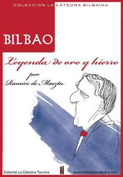 Paperback Bilbao. Leyenda de oro y hierro [Spanish] Book