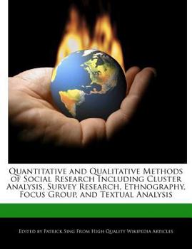 Paperback Quantitative and Qualitative Methods of Social Research Including Cluster Analysis, Survey Research, Ethnography, Focus Group, and Textual Analysis Book