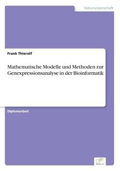 Paperback Mathematische Modelle und Methoden zur Genexpressionsanalyse in der Bioinformatik [German] Book