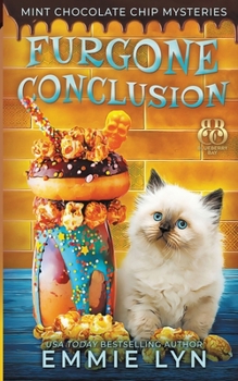 Furgone Conclusion - Book #5 of the Mint Chocolate Chip Mysteries