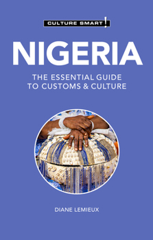 Nigeria - Culture Smart!: The Essential Guide to Customs & Culture