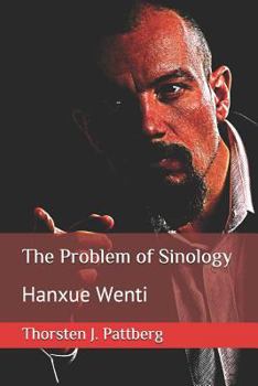 Paperback The Problem of Sinology: Hanxue Wenti Book