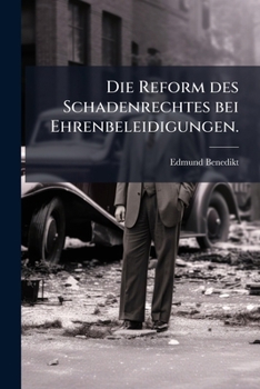 Paperback Die Reform des Schadenrechtes bei Ehrenbeleidigungen. [German] Book