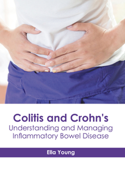Hardcover Colitis and Crohn's: Understanding and Managing Inflammatory Bowel Disease Book