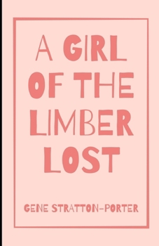 Paperback A Girl of the Limberlost Illustrated Book