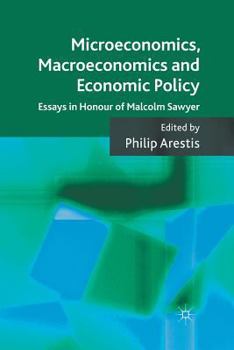 Paperback Microeconomics, Macroeconomics and Econo: Essays in Honour of Malcolm Sawyer Book